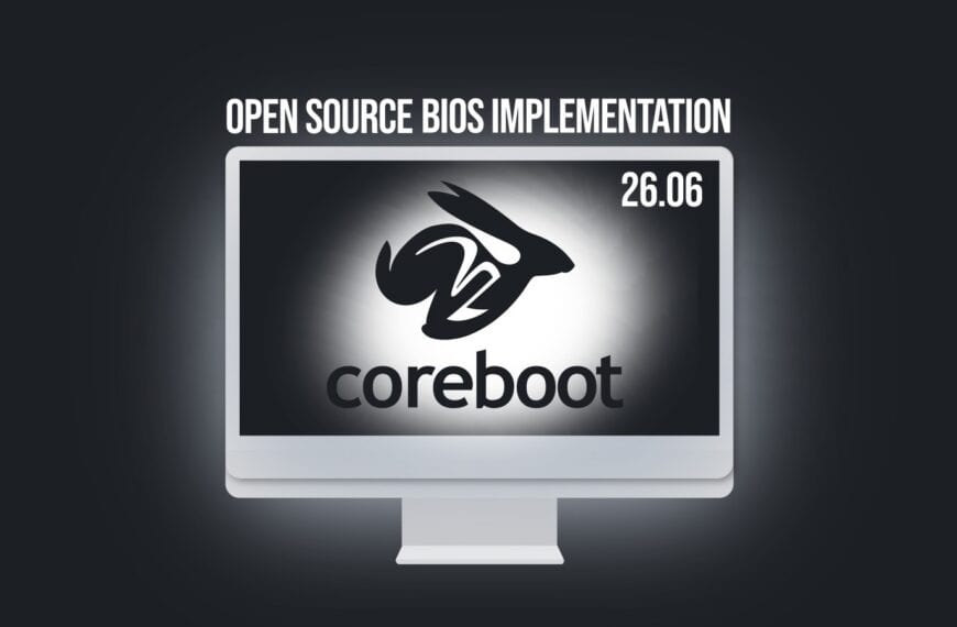 Coreboot 26.06 Adds Early Intel Nova Lake and AMD Strix Halo Support
