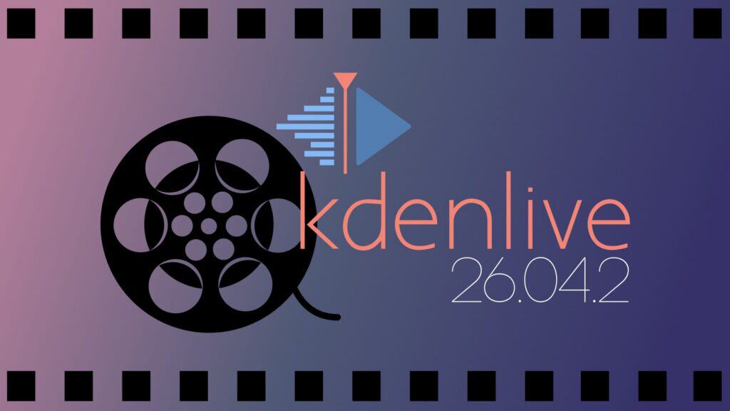 Kdenlive 26.04.2 Released with Long-Awaited Windows Export Fix