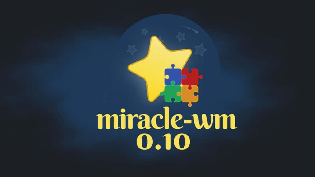 Miracle-WM 0.10 Wayland Compositor Released with Focus Blur