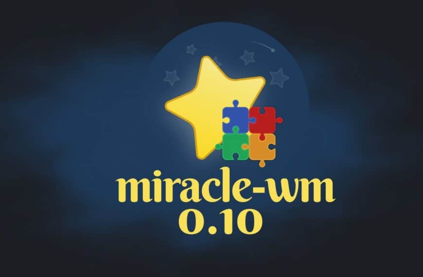 Miracle-WM 0.10 Wayland Compositor Released with Focus Blur