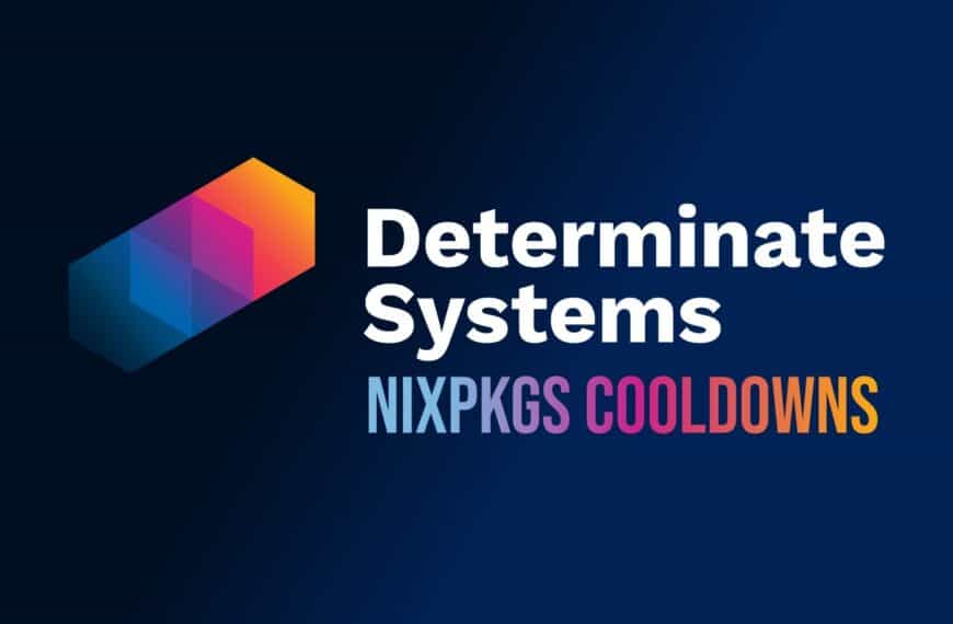 Determinate Nix Adds Seven-Day Nixpkgs Cooldown After AUR Malware Scare
