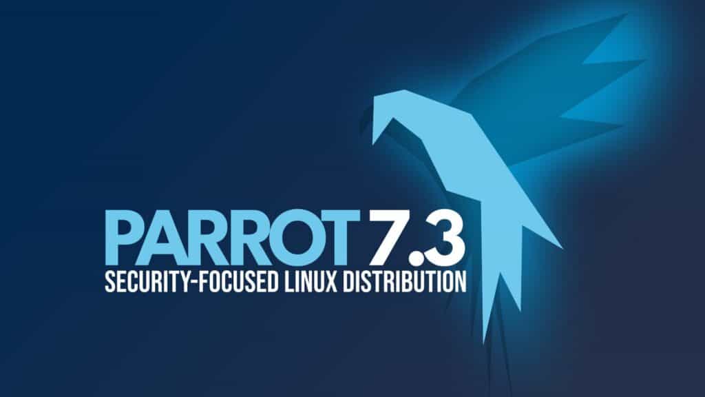 Parrot OS 7.3 Is Out with Optimized ISOs for Modern Hardware