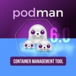 Podman 6.0 Lands with Breaking Changes, AMD GPUs Support