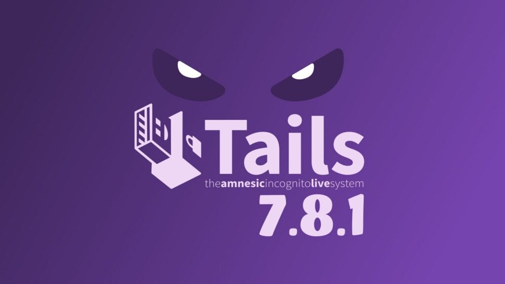 Tails 7.8.1 Emergency Release Fixes Serious Linux Kernel Flaw