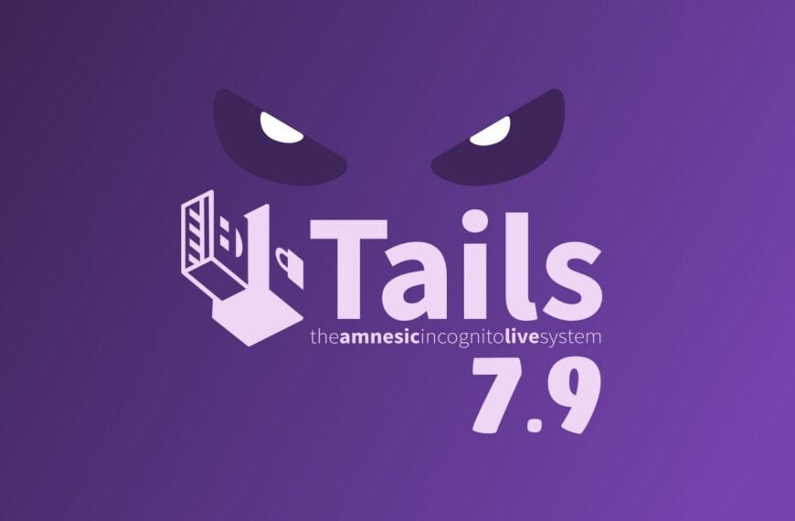 Tails 7.9 Anonymous OS Rolls Out with Tor Browser and Firmware Updates