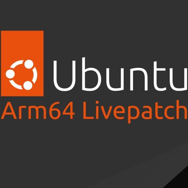 Ubuntu Gets Rebootless Kernel Patching on Arm64