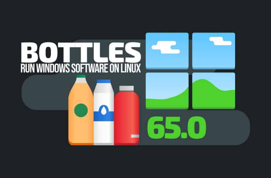 Bottles 65 Released with Over 100 Changes for Windows Apps on Linux