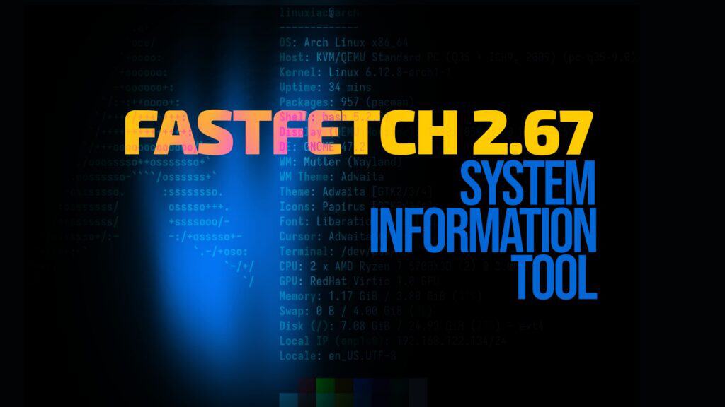 Fastfetch 2.67 System Information Tool Adds New Interactive Configuration Generator