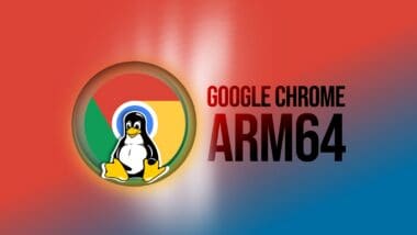 Google Chrome Quietly Arrives on ARM64 Linux