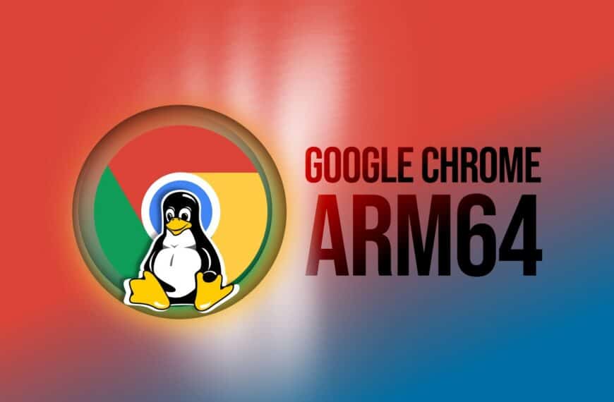 Google Chrome Quietly Arrives on ARM64 Linux