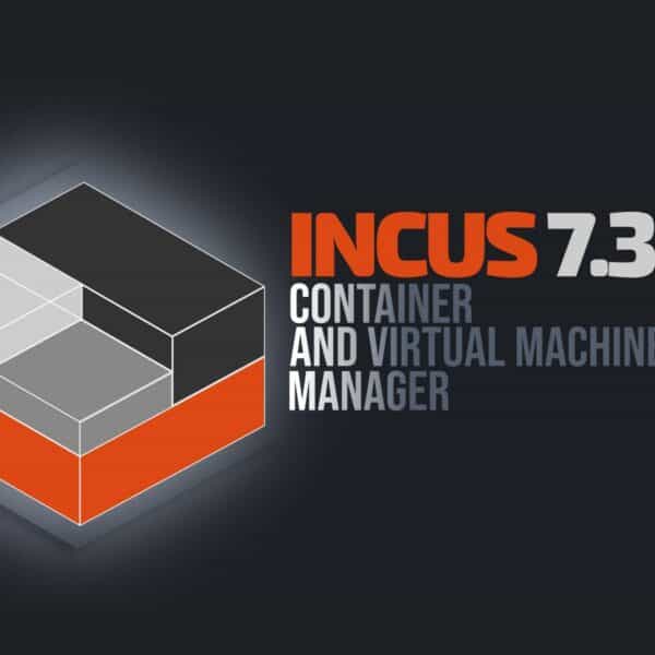 Incus 7.3 Released with Shared GPU Acceleration and 13 Security Fixes