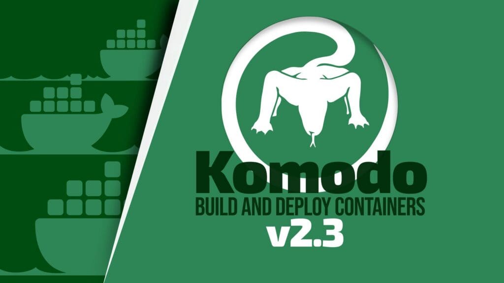 Komodo 2.3 Build and Deploy Tool Released with Faster Container Search