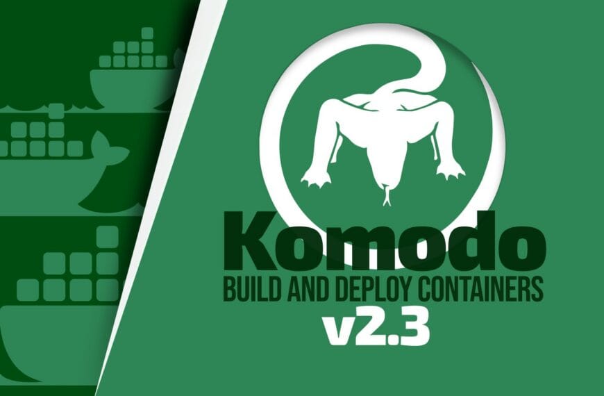Komodo 2.3 Build and Deploy Tool Released with Faster Container Search