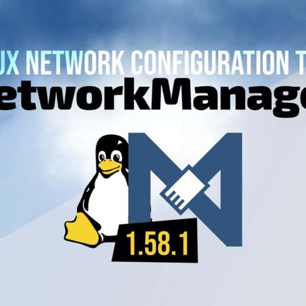 NetworkManager 1.58.1 Released with WPA3, DNS, and Modem Fixes