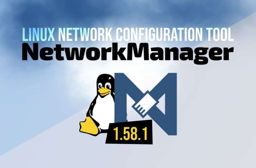 NetworkManager 1.58.1 Released with WPA3, DNS, and Modem Fixes