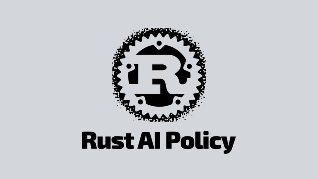 Rust Adopts Official Policy for AI-Generated Contributions