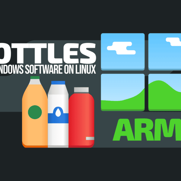 Bottles Pushes Windows App Support Further on ARM64 Linux