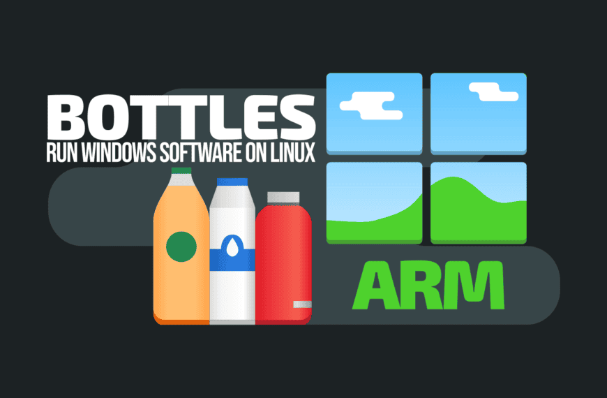 Bottles Pushes Windows App Support Further on ARM64 Linux