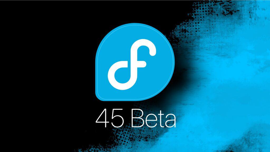 Fedora 45 Beta Released with Linux 7.2, GNOME 51, and KDE Plasma 6.7