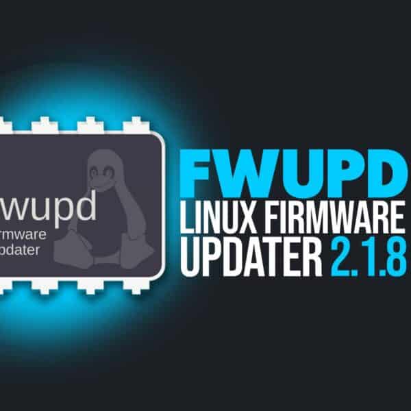 Fwupd 2.1.8 Adds New Hardware Support and Firmware Update Fixes