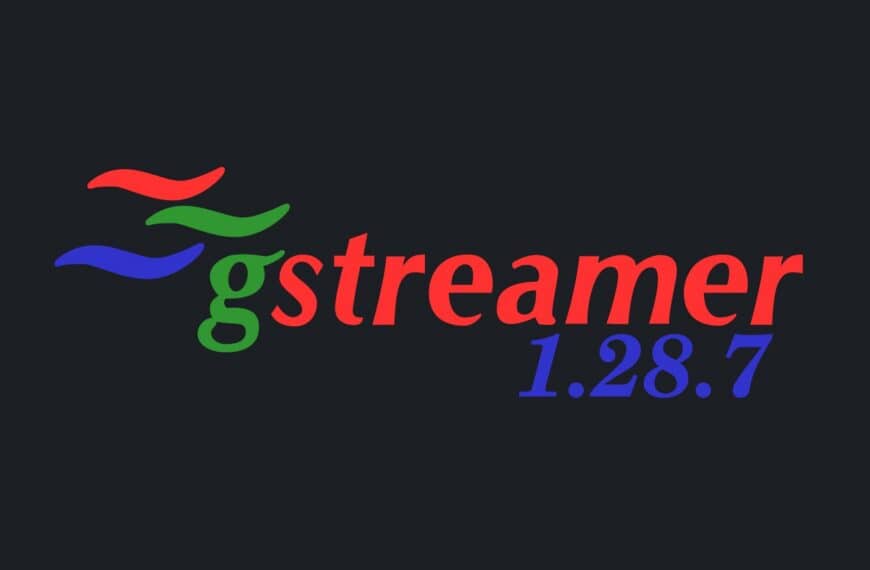 GStreamer 1.28.7 Released with Security and Playback Fixes