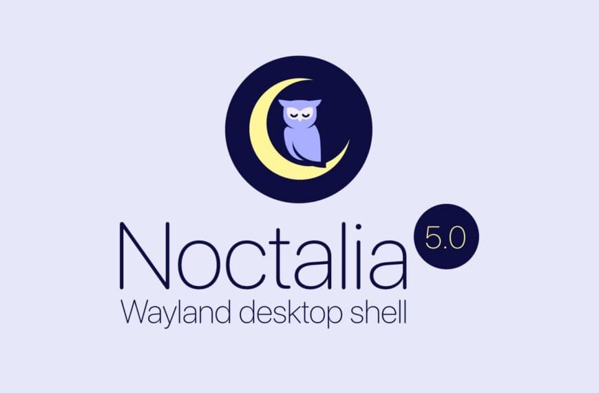 Noctalia 5 Wayland Desktop Shell Is Now Officially Stable