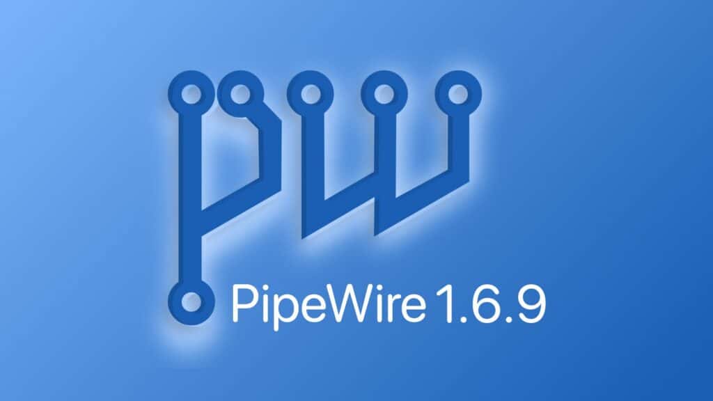 PipeWire 1.6.9 Multimedia Framework Released with Better Resampling Quality