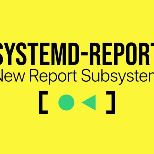 systemd Gets Built-In System Reporting With systemd-report