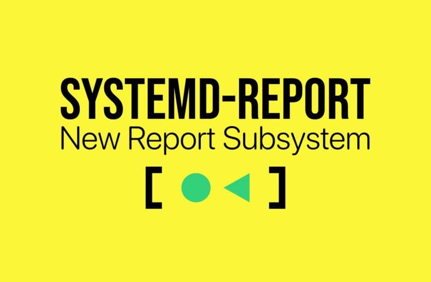 systemd Gets Built-In System Reporting With systemd-report