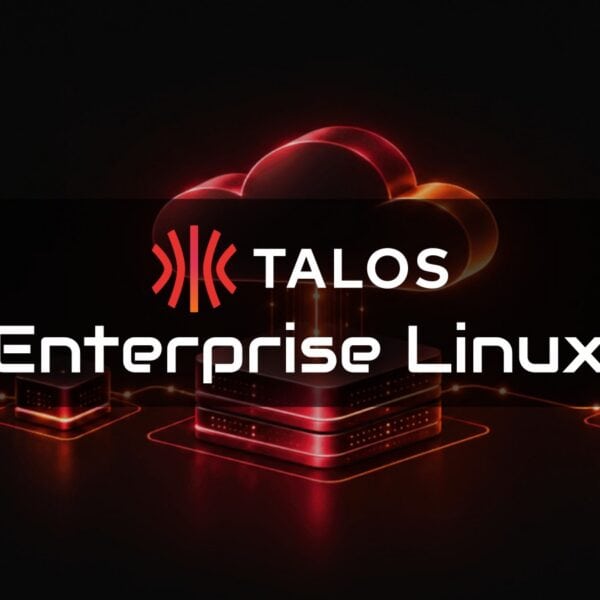 Talos Enterprise Linux Launches for Kubernetes Infrastructure