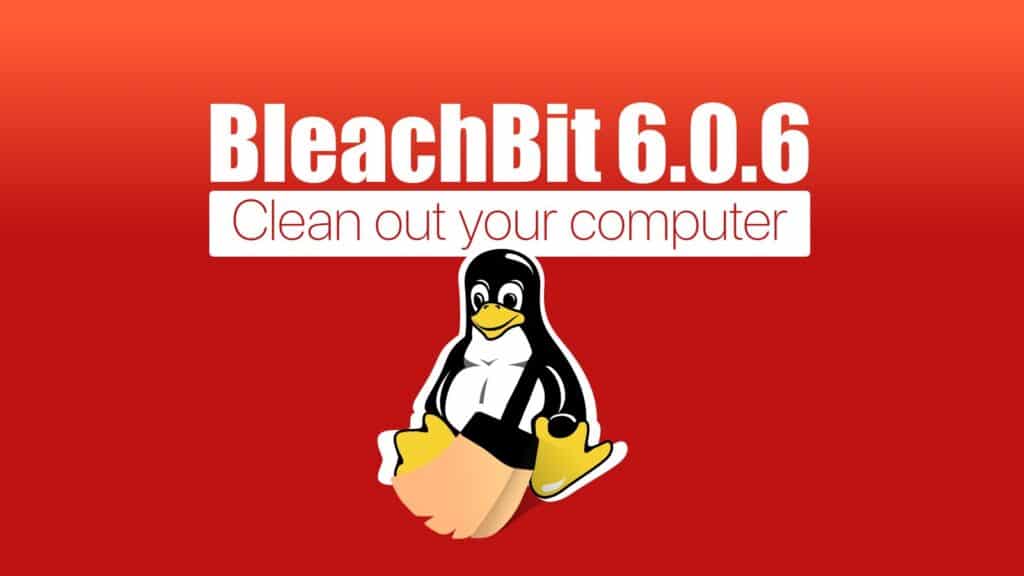 BleachBit 6.0.6 Cleaner and Privacy Tool Released with Faster File Wiping
