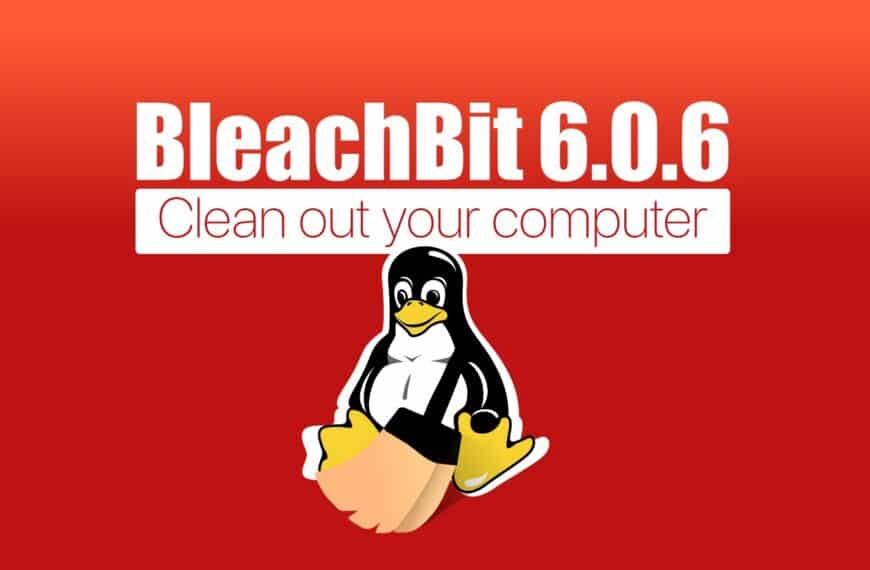 BleachBit 6.0.6 Cleaner and Privacy Tool Released with Faster File Wiping