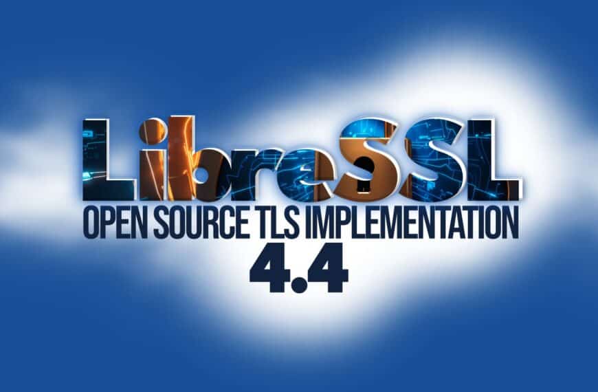 LibreSSL 4.4 Released with Post-Quantum TLS Improvements, Security Fixes