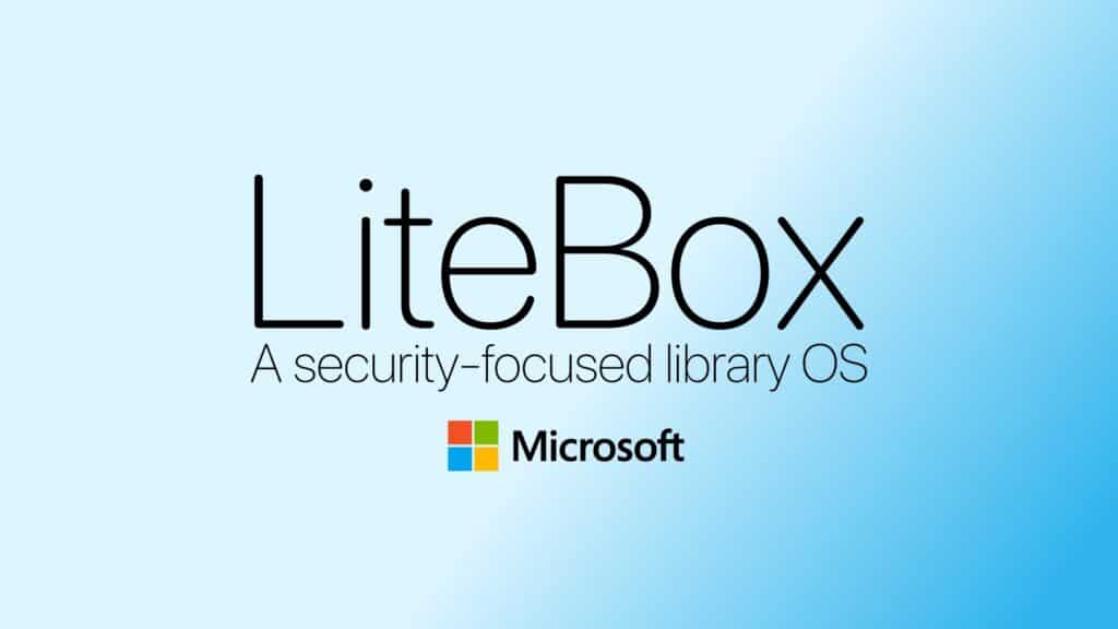 Microsoft Releases LiteBox 0.1, a Rust-Based Sandboxing Library OS