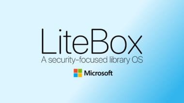 Microsoft Releases LiteBox 0.1, a Rust-Based Sandboxing Library OS