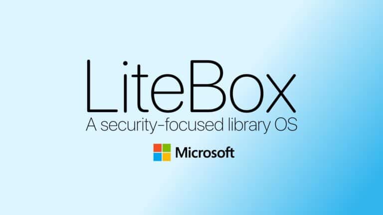 Microsoft Releases LiteBox 0.1, a Rust-Based Sandboxing Library OS