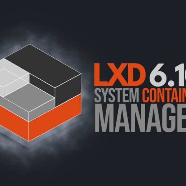 LXD 6.10 Container & Virtual Machine Manager Released as New LTS