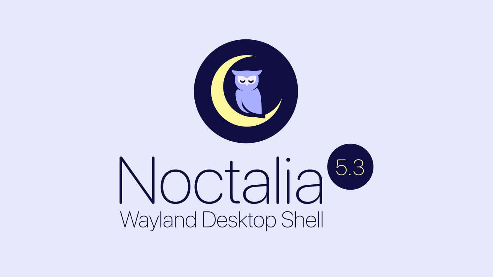 Noctalia 5.3 Wayland Shell Released with Redesigned App Launcher