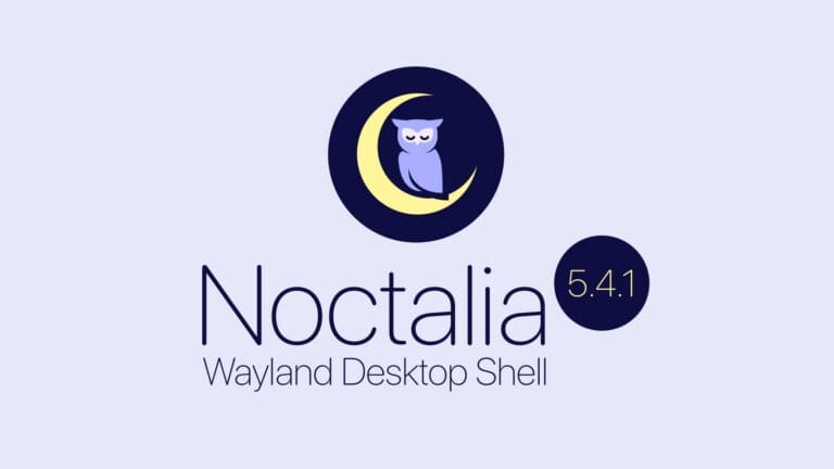 Noctalia 5.4.1 Wayland Shell Closes Security Holes and Adds New Features