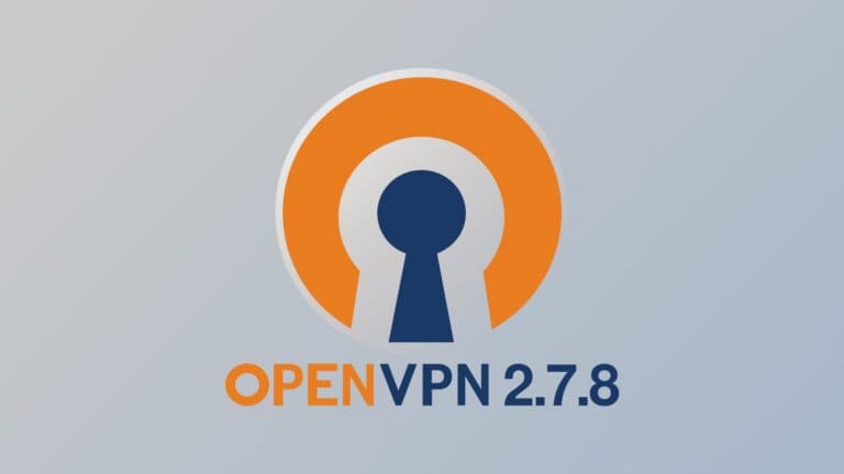 OpenVPN 2.7.8 Released with Certificate and Windows Security Fixes