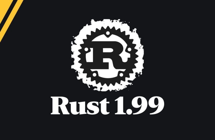 Rust 1.99 Released With C Variadic Functions, New Stable APIs