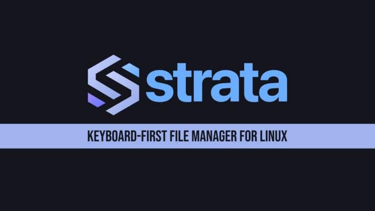 Strata 1.0 Released, a New Linux File Manager Built for Omarchy