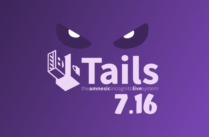 Tails 7.16 Privacy-Focused Linux Distro Released with Tor Browser 16