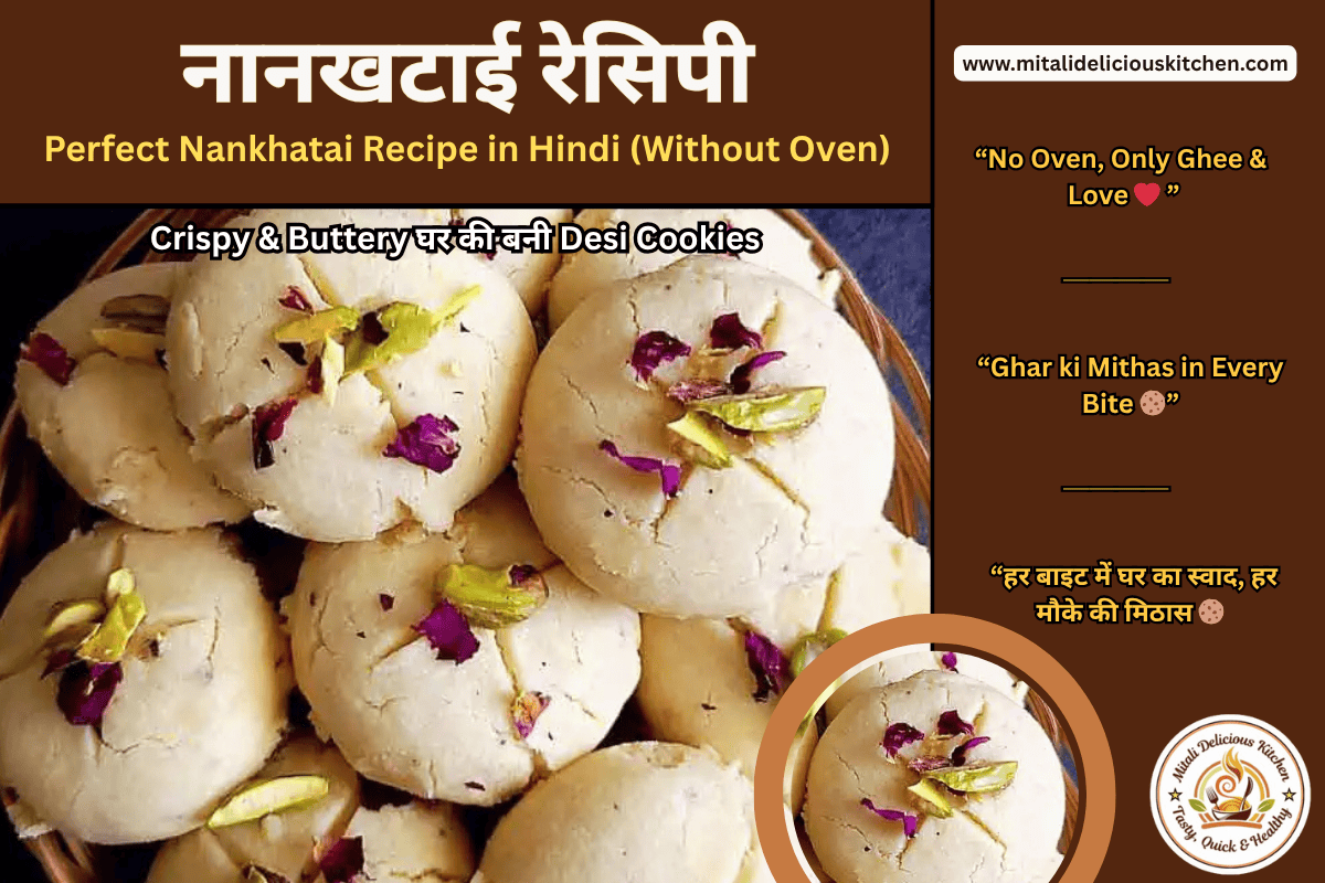 “Perfect Nankhatai Recipe in Hindi (Without Oven) | Crispy & Buttery Desi Cookies garnished with pistachios and rose petals | Traditional Indian sweet biscuits made with ghee and flour | Homemade Nankhatai without oven | Ghar ki Mithas Cookies Recipe”