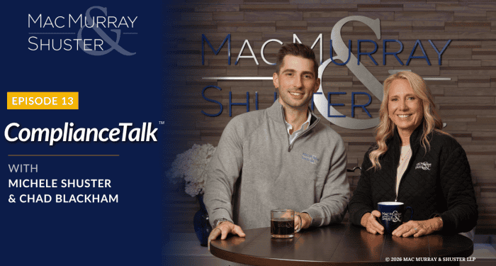 ComplianceTalk Episode 13 cover image featuring hosts Michele Shuster and Chad Blackham of Mac Murray & Shuster LLP seated at a table with branded mugs.
