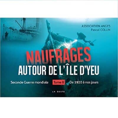 Naufrages autour de l’île d’yeu tome 2