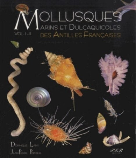 Mollusques marins et Dulçaquicoles des Antilles Françaises