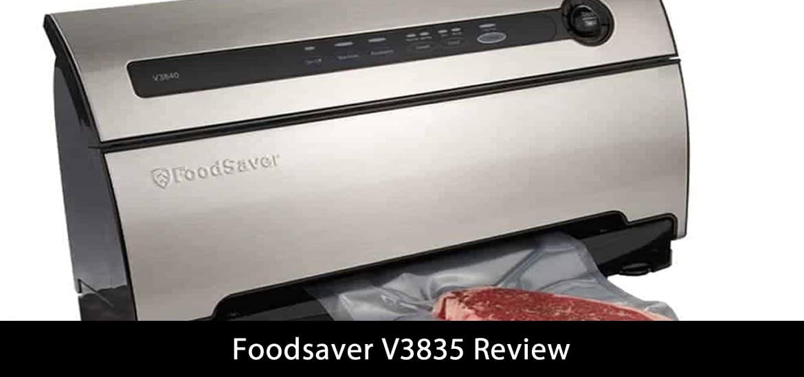 Foodsaver V3835 Review