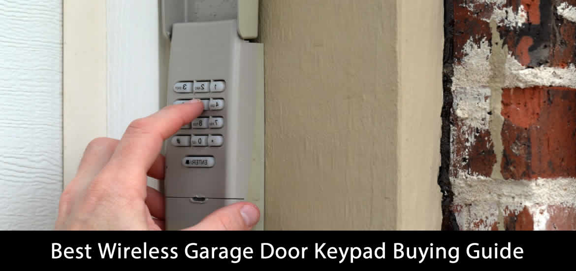 Best Wireless Garage Door Keypad Buying Guide