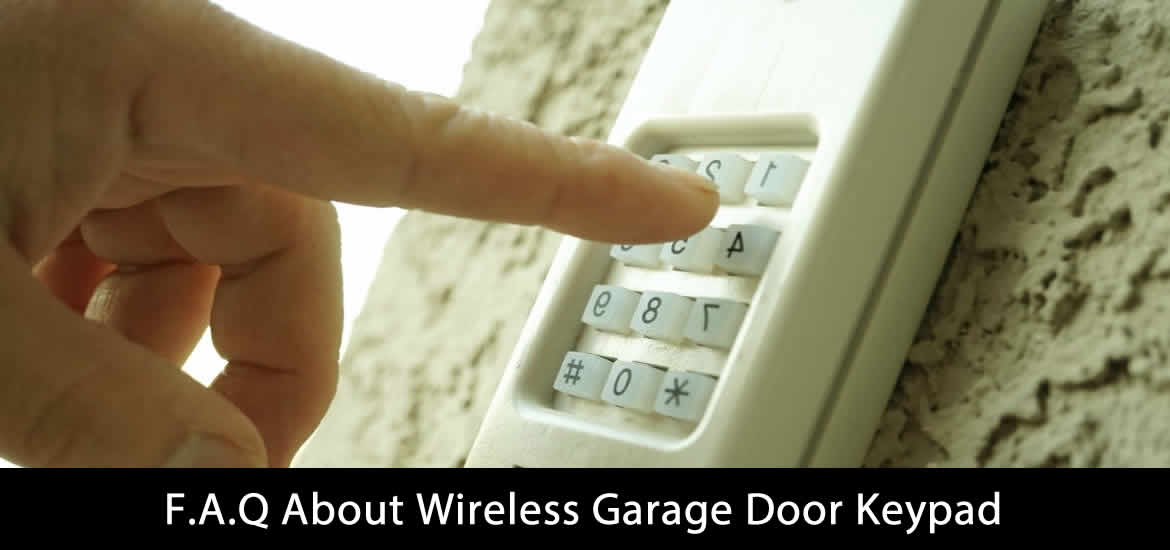 F.A.Q About Wireless Garage Door Keypad